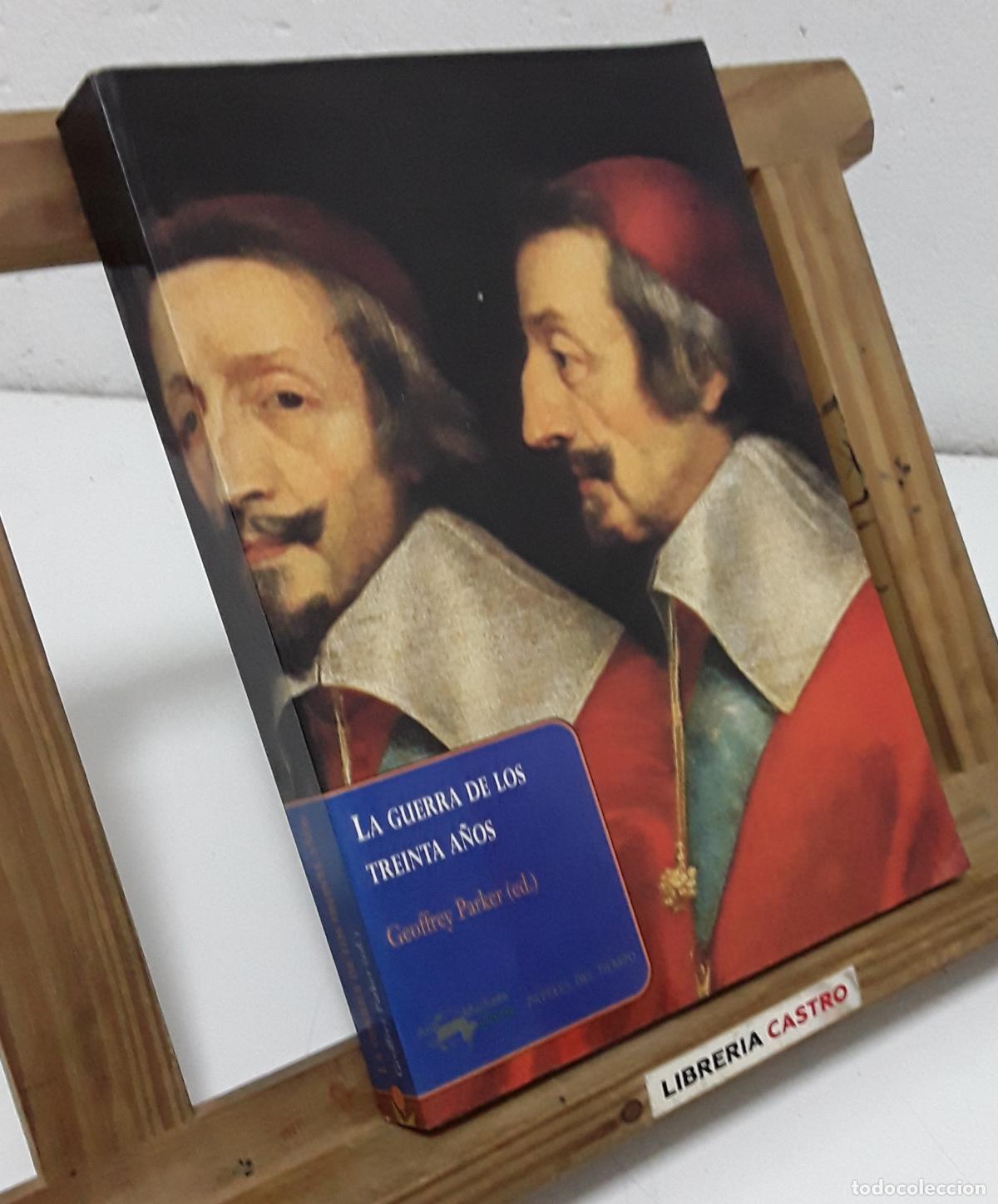 Libros: La guerra de los treinta a&ntilde;os - Geoffrey Parker, Ed.