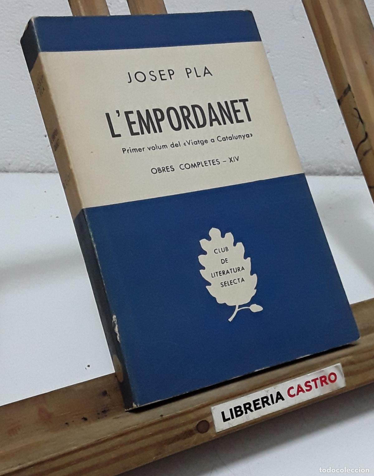 Libros: L'Empordanet. Primer Volum del Viatge a Catalunya. Obres Completes XIV - Josep Pla.