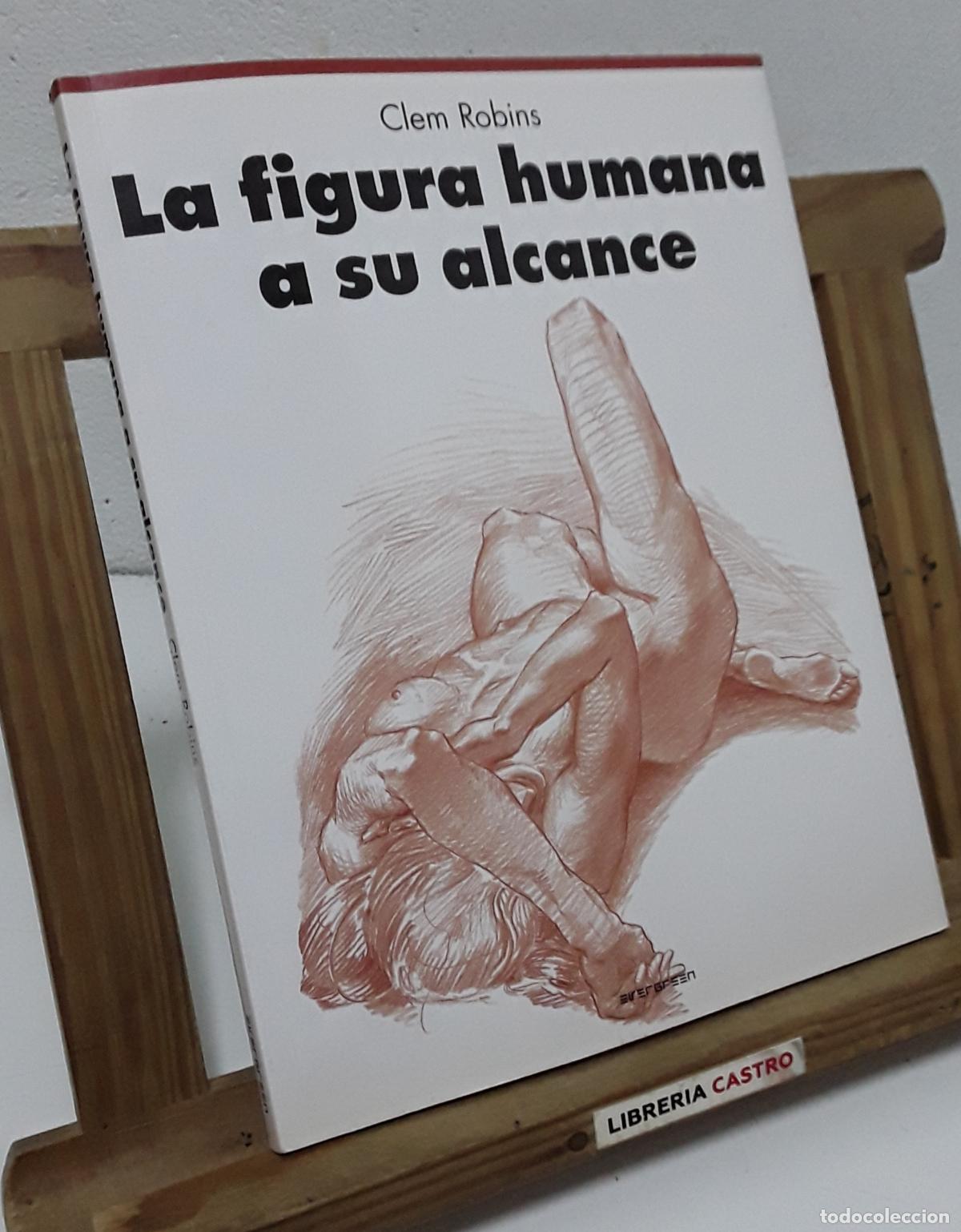 Libros: La figura humana a su alcance - Clem Robins.