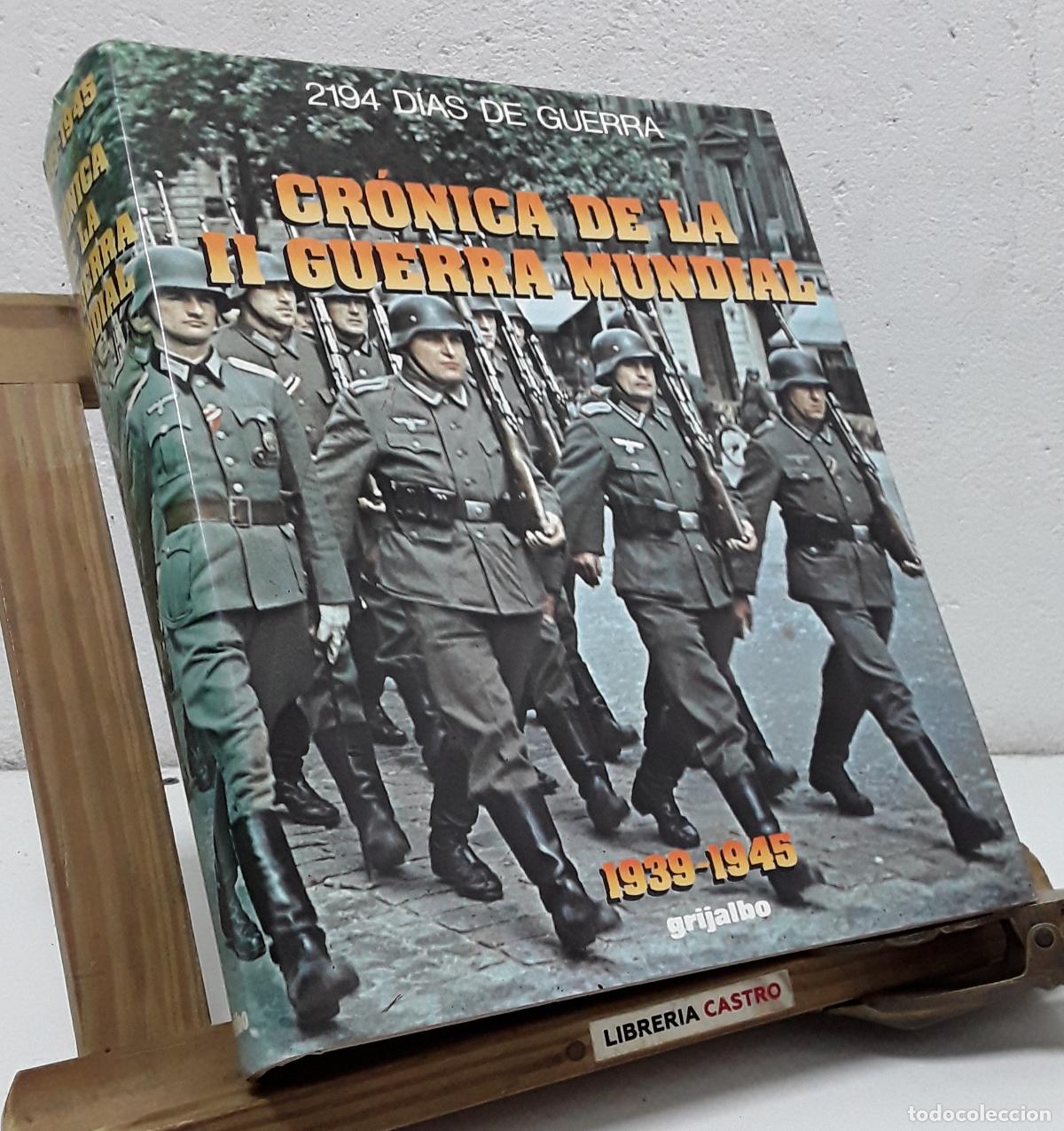 Libros: Cr&oacute;nica de la Segunda Guerra Mundial. 1939 - 1945. 2194 d&iacute;as de guerra - Cesare Salmaggi y Alfredo P