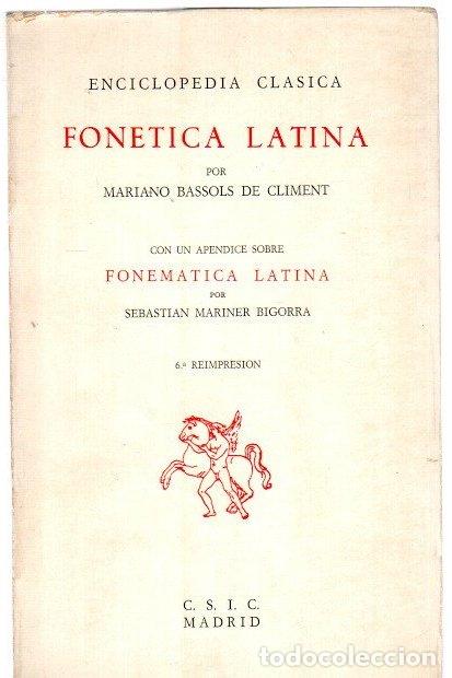Libros: Fon&eacute;tica latina con ap&eacute;ndice sobre fonem&aacute;tica latina - Bassols de Climent, Mariano / Mariner Bigorra