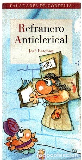 Libros: Refranero anticlerical - Esteban, Jos&eacute;