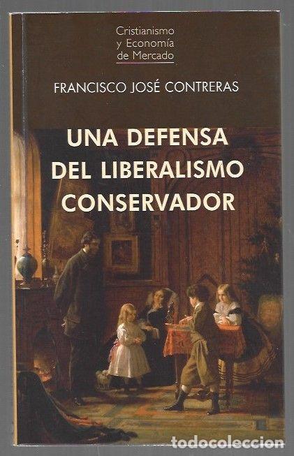 B&uuml;cher: DEFENSA DEL LIBERALISMO CONSERVADOR - UNA - CONTRERAS, FRANCISCO JOSE