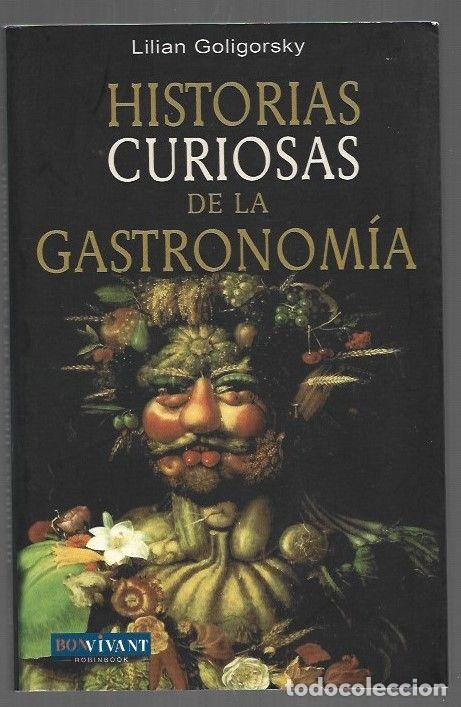 Libros: HISTORIAS CURIOSAS DE LA GASTRONOMIA - GOLIGORSKY, LILIAN