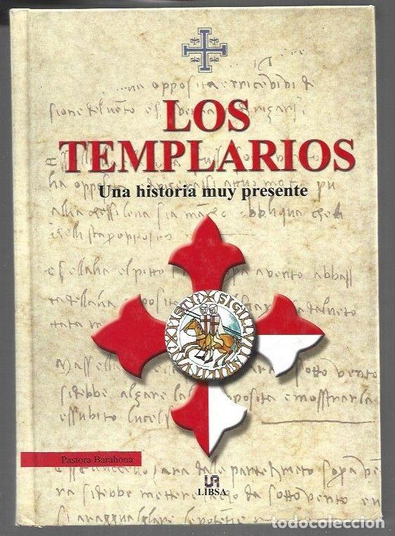 Livres: TEMPLARIOS - LOS. UNA HISTORIA MUY PRESENTE - BARAHONA, PASTORA