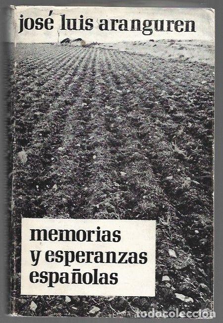 Libros: MEMORIAS Y ESPERANZAS ESPA&Ntilde;OLAS - ARANGUREN, JOSE LUIS