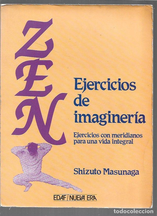 Libros: ZEN. EJERCICIOS DE IMAGINERIA. EJERCICIOS CON MERIDIANOS PARA UNA VIDA INTEGRAL - MASUNAGA, SHIZUTO