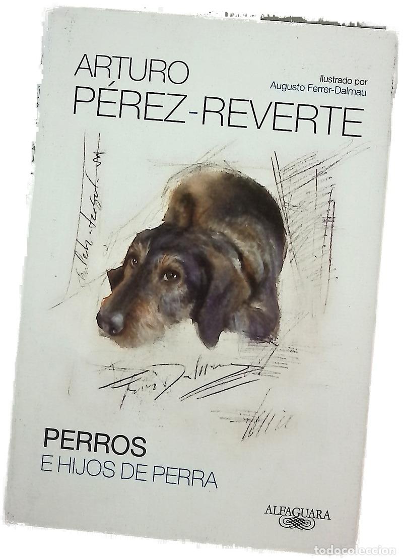 books: Perros e hijos de perra - P&eacute;rez-Reverte, Arturo; Ferrer Dalmau, Augusto