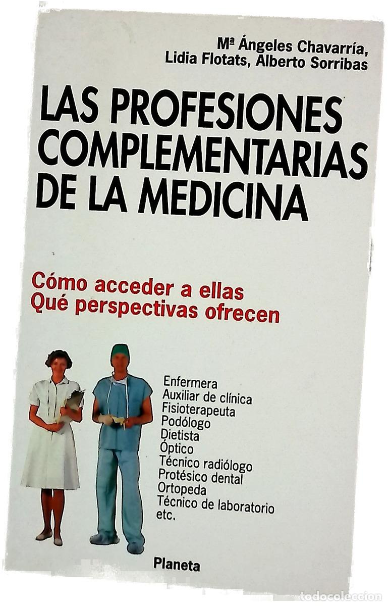 books: Las profesiones complementarias de la medicina c&oacute;mo acceder a ellas, qu&eacute; perspectivas ofrecen