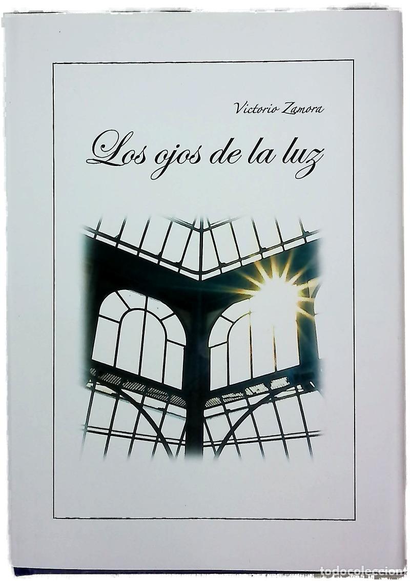 Libri di seconda mano: Los ojos de la luz - Zamora Mart&iacute;nez, Victorio
