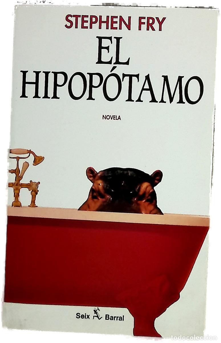 Libros: El hipop&oacute;tamo - Fry, Stephen; Giralt Gorina, Pilar