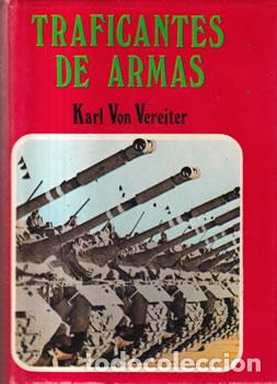 Libros: Traficantes de armas - Karl Von Verieter