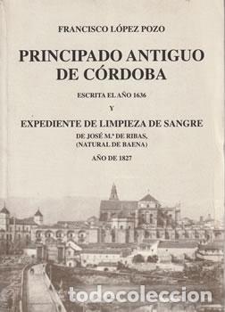 Libros: Principado antiguo de Cordoba. Escrita en el a&ntilde;o 1636 y expediente de limpieza de sangre - Francisco