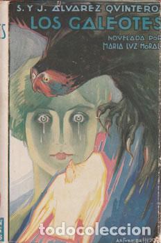 Libri di seconda mano: Los Galeotes. Obra novelada por Mar&iacute;a Luz Morales - S. Y J. &Aacute;lvarez Quintero