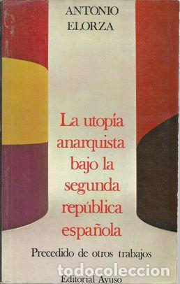 Livros em segunda m&atilde;o: LA UTOP&Iacute;A ANARQUISTABAJO LA SEGUNDA REP&Uacute;BLICA ESPA&Ntilde;OLA - ELORZA , ANTONIO