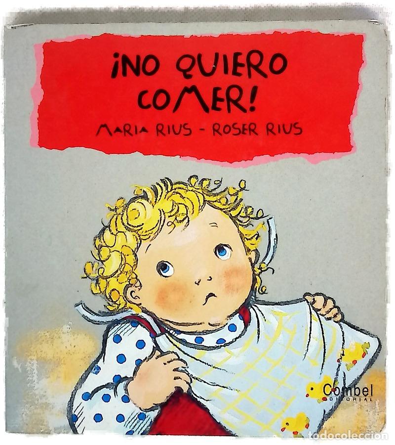 Libros: &iexcl;No quiero comer! - Rius, Maria; Rius, Roser