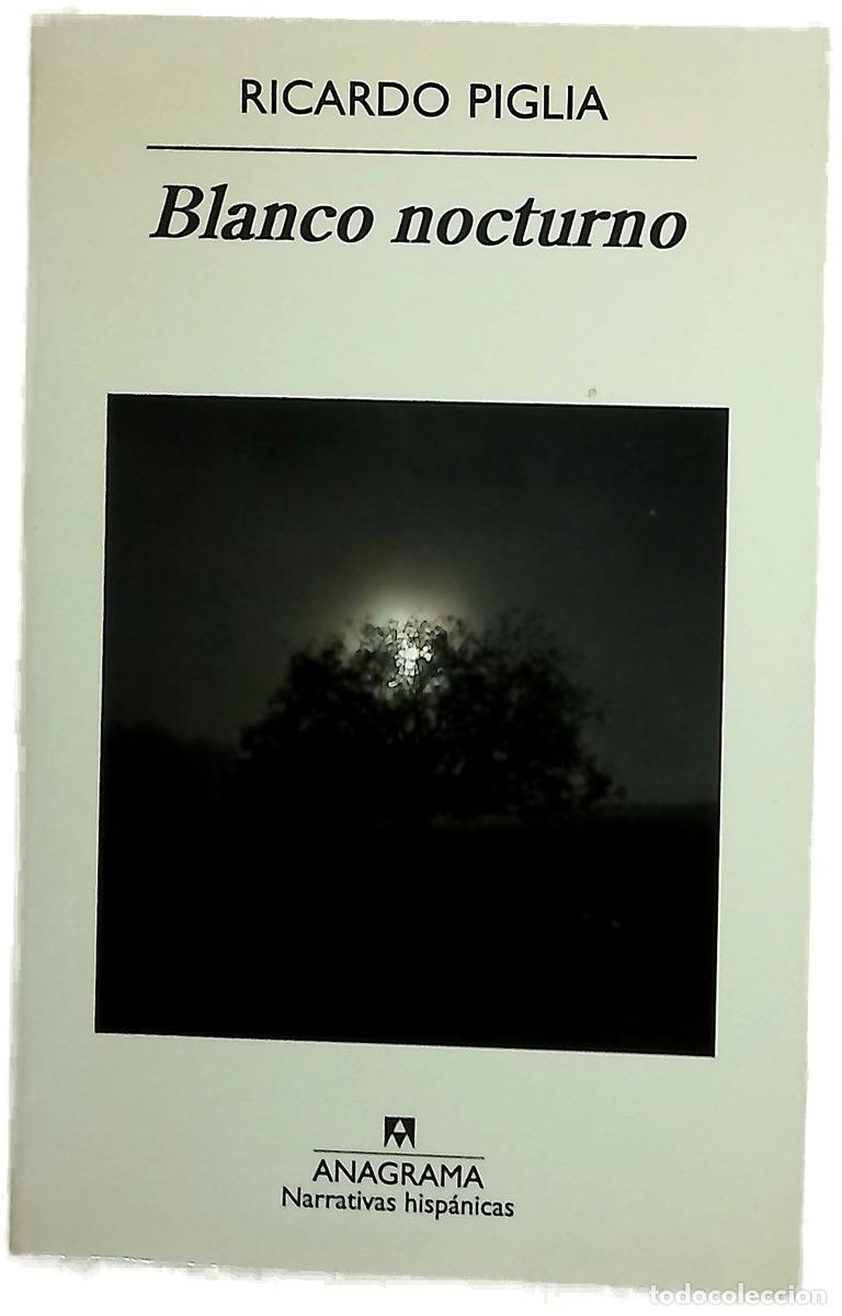 Libri di seconda mano: Blanco nocturno - Piglia, Ricardo