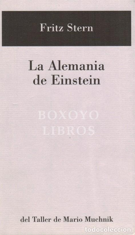 books: STERN, Fritz. La Alemania de Einstein. Traducido del ingl&eacute;s por Mario Muchnik