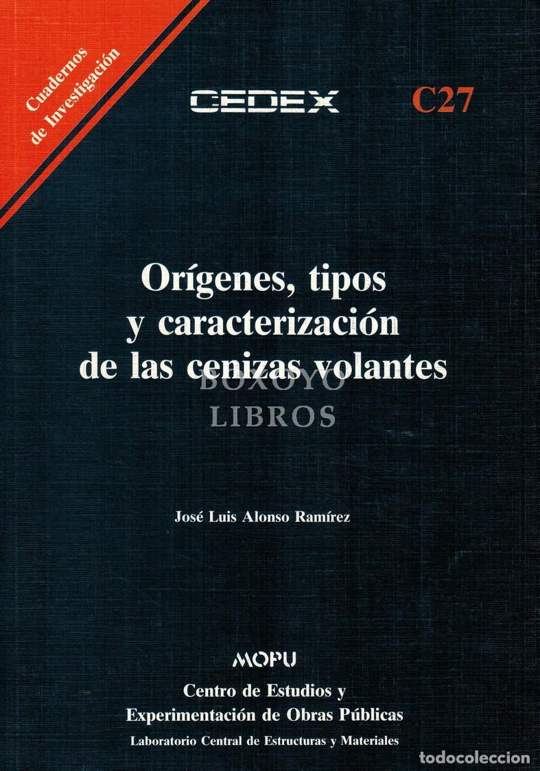 Libros: ALONSO RAM&Iacute;REZ, Jos&eacute; Luis. &iexcl;Or&iacute;genes, tipos y caracterizaci&oacute;n de las cenizas volantes