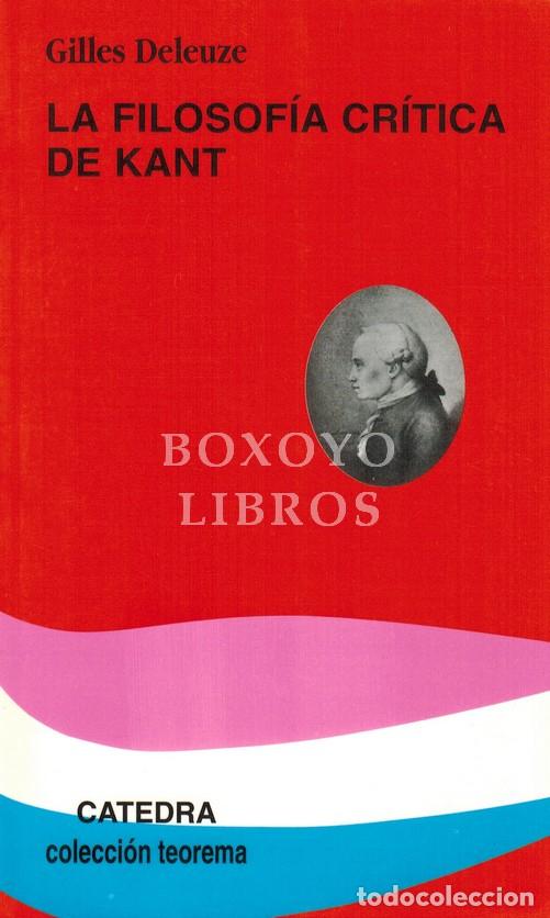 Libros: DELEUZE, Gilles. La filosof&iacute;a cr&iacute;tica de Kant. Traducci&oacute;n de Marco Aurelio Galmarini
