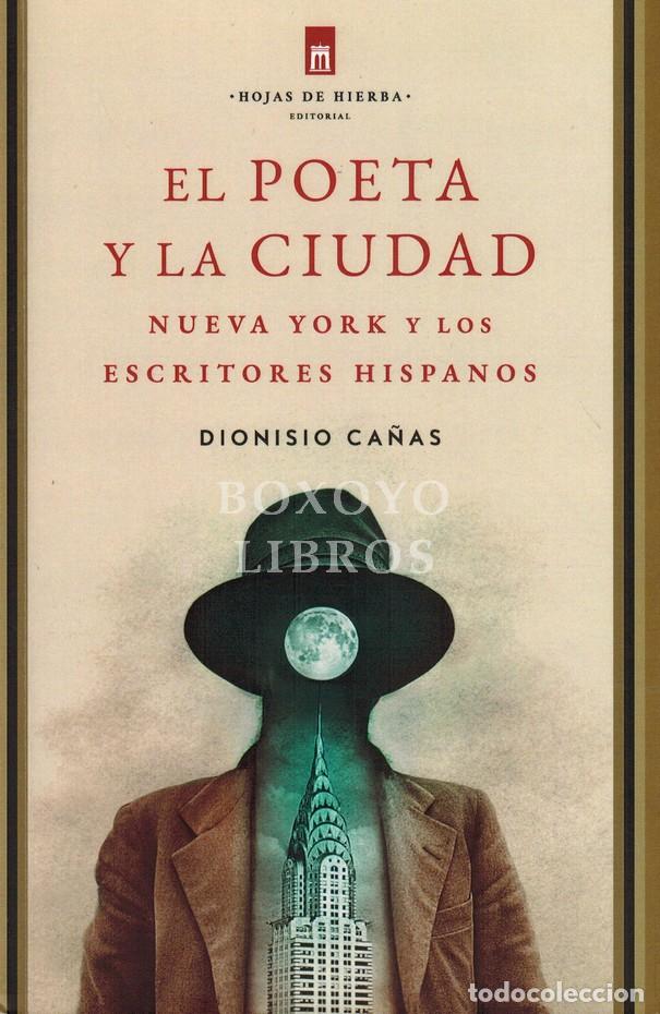 Libros: CA&Ntilde;AS, Dionisio. El poeta y la ciudad. Nueva York y los escritores hispanos. Nueva edici&oacute;n corregida