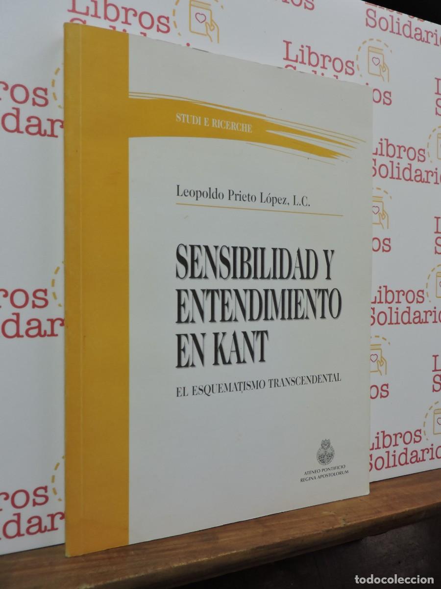Libros: Sensibilidad y entendimiento en Kant. PRIETO L&Oacute;PEZ, Leopoldo. Ed. Logo Press. Roma, 2003.