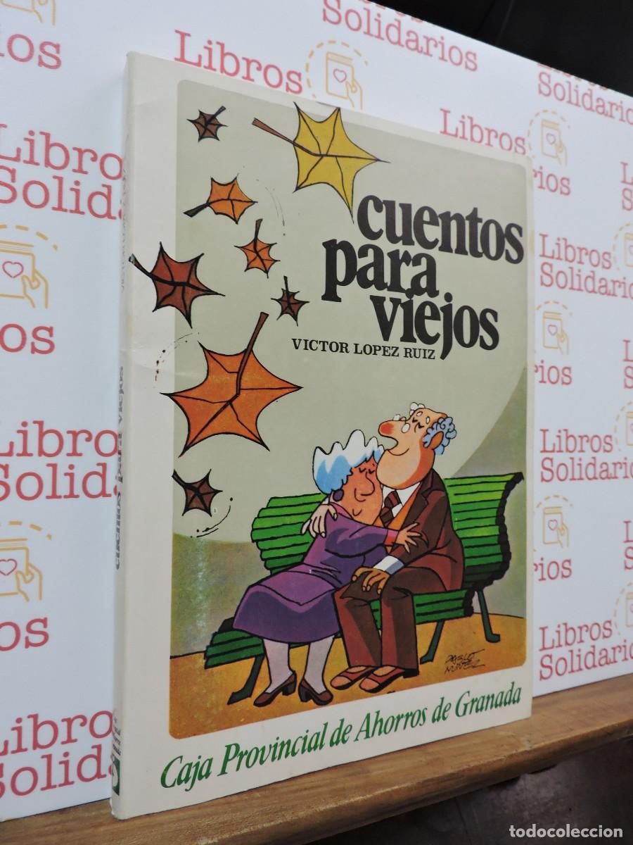Libros: Cuentos para viejo. LOPEZ RUIZ, Victor. Ed. Caja Provincial de Ahorros de Granada. 1982