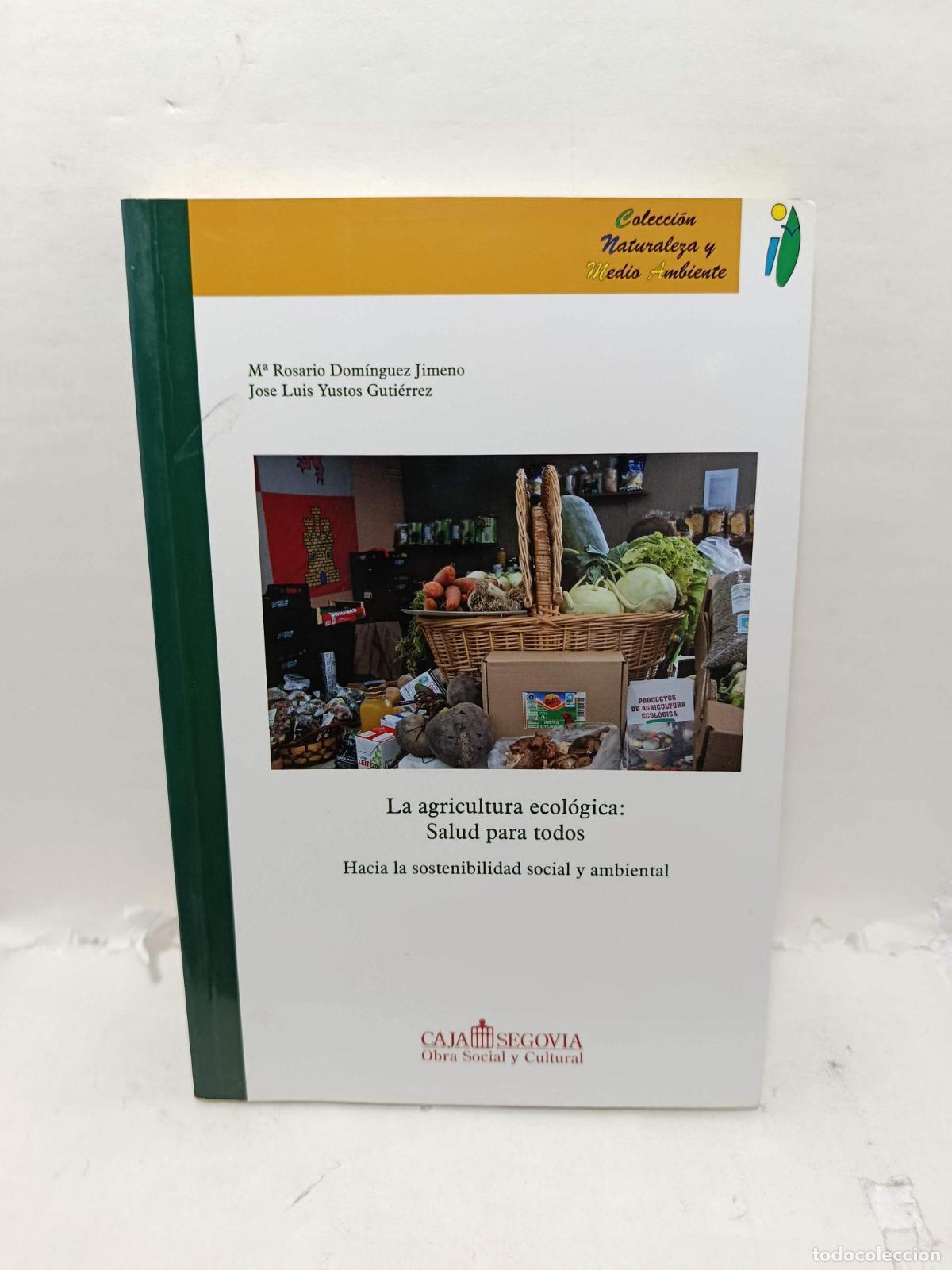 Libros: LA AGRICULTURA ECOL&Oacute;GICA: SALUD PARA TODOS. Hacia la sostenibilidad social y ambiental - Mar&iacute;a Rosar