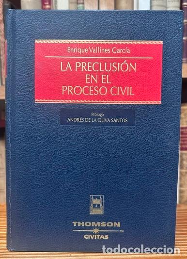 Libros: LA PRECLUSION EN EL PROCESO CIVIL - VALLINES GARCIA, Enrique