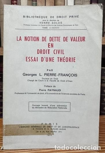 Libros: LA NOTION DE DETTE DE VALEUR EN DROIT CIVIL. ESSAI D'UNE THEORIE. Preface de Pierre Raynaud - PIERRE
