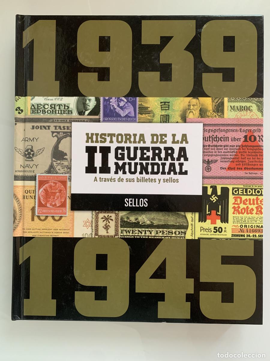 Libros: HISTORIA DE LA II GUERRA MUNDIAL. A trav&eacute;s de sus billetes y sellos (SELLOS) (completo con todos lo