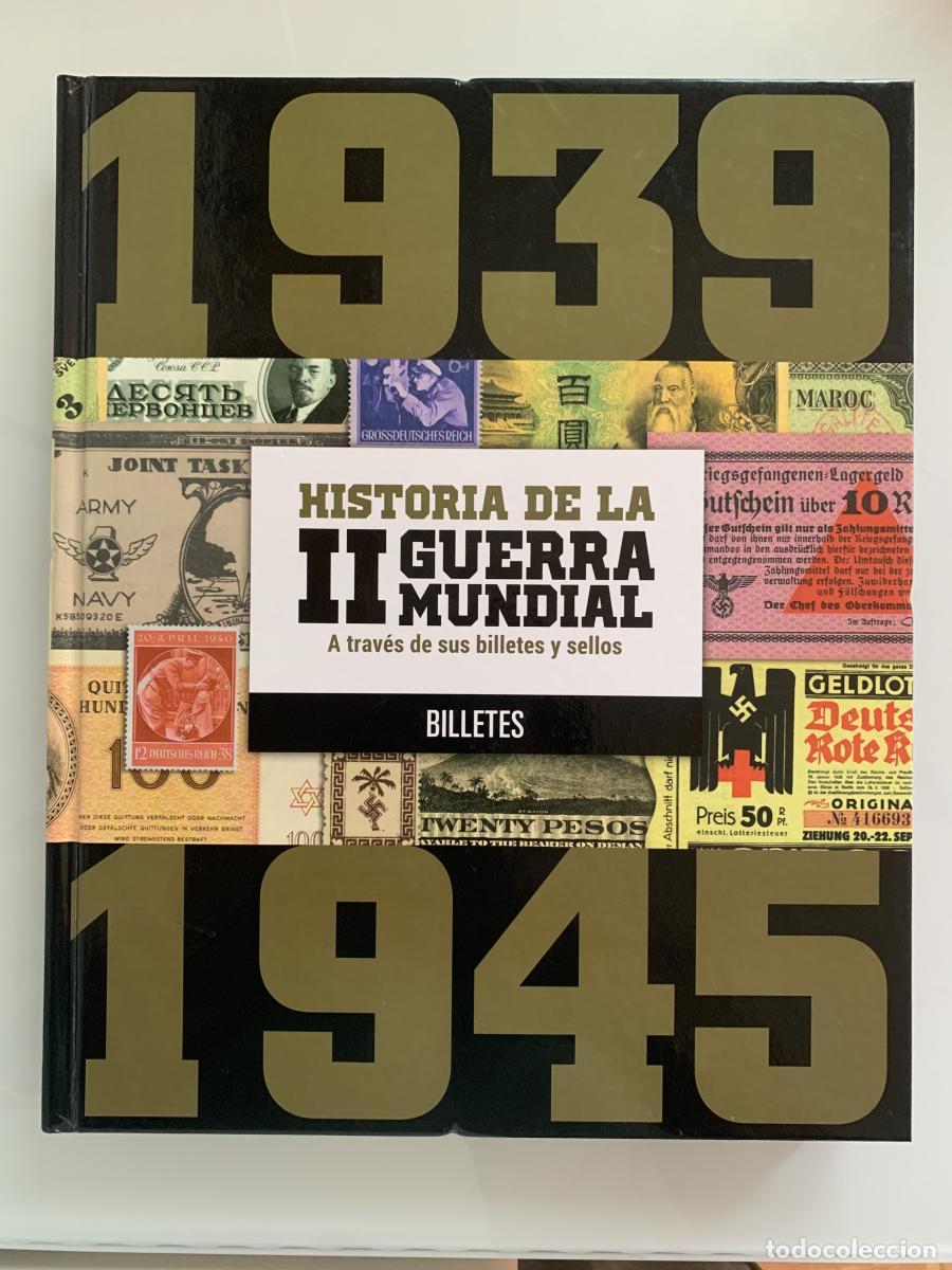 Libros: HISTORIA DE LA II GUERRA MUNDIAL. A trav&eacute;s de sus billetes y sellos (BILLETES) (completo con todos l