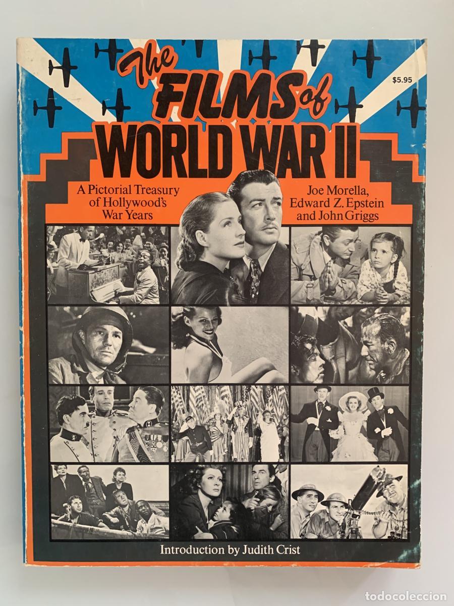 Libros: THE FILMS OF WORLD WAR II. A Pictorial Treasury of Hollywood's War Years - Joe Morella & Edward Z. E