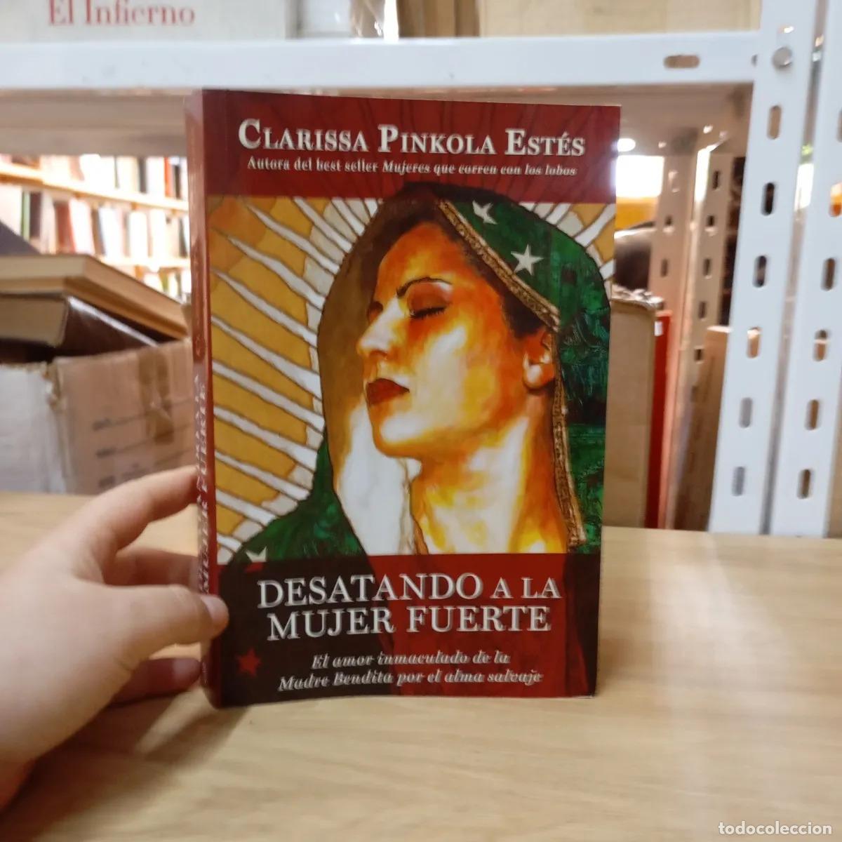 Libros: Desatando a la mujer fuerte - Clarissa Pinkola Est&eacute;s