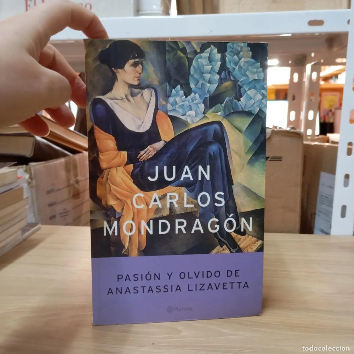 B&uuml;cher: Pasi&oacute;n y olvido de Anastassia Lizavetta - Juan Carlos Mondrag&oacute;n