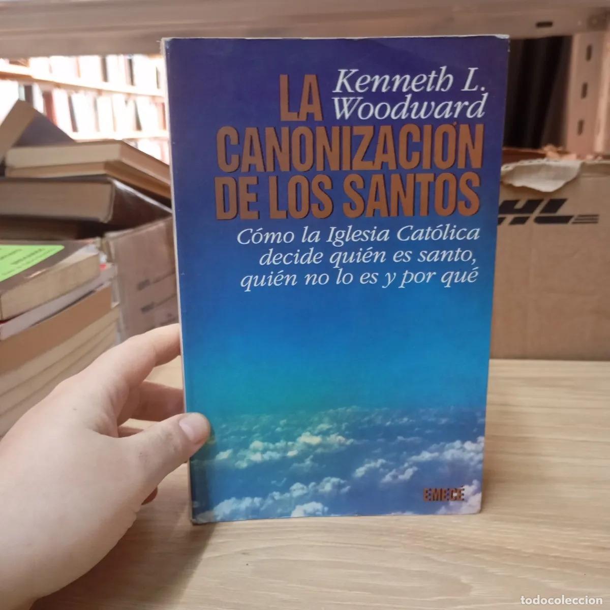 Libri di seconda mano: La canonizaci&oacute;n de los santos - Kenneth L. Woodward