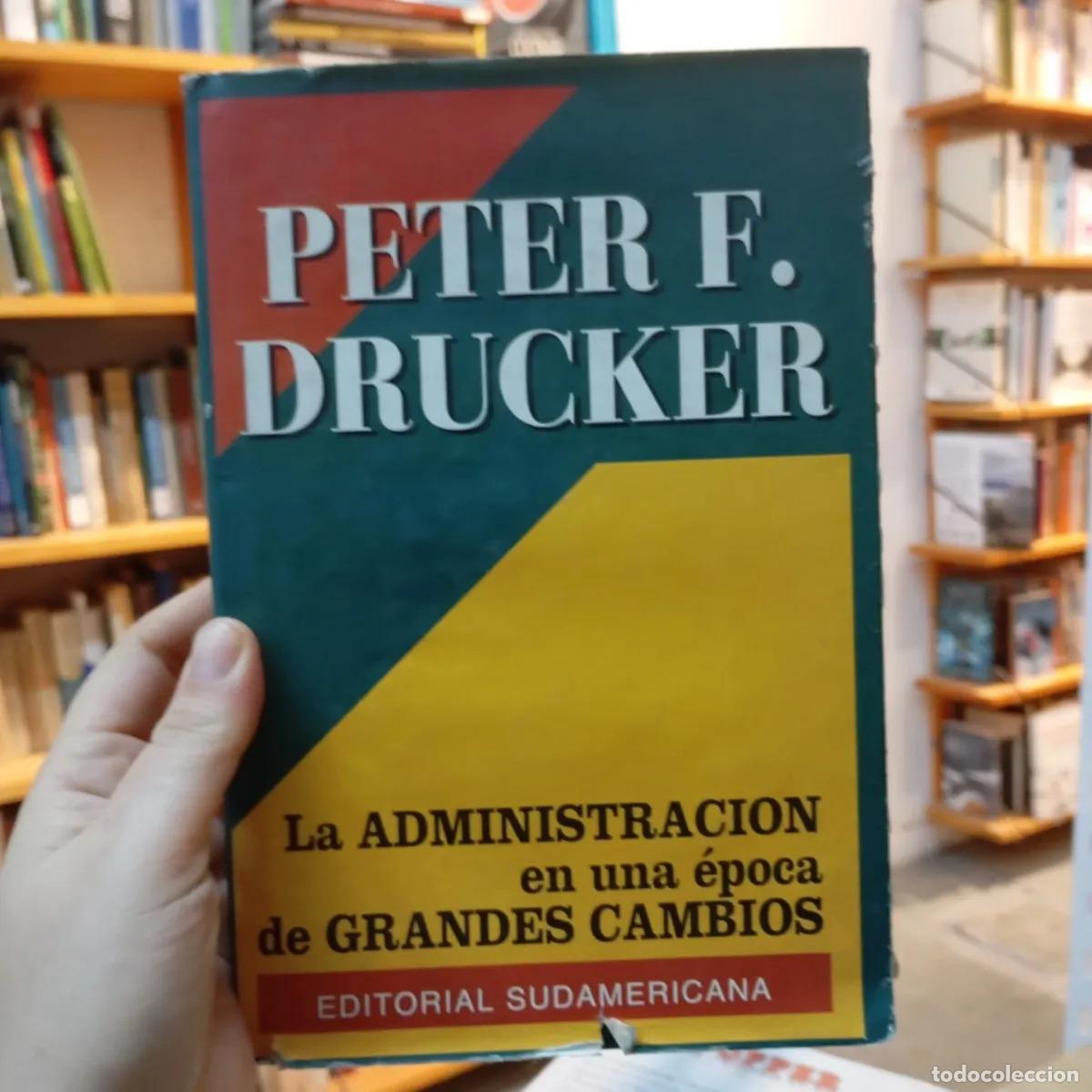 Libri di seconda mano: La administraci&oacute;n en una &eacute;poca de grandes cambios - Peter F. Drucker