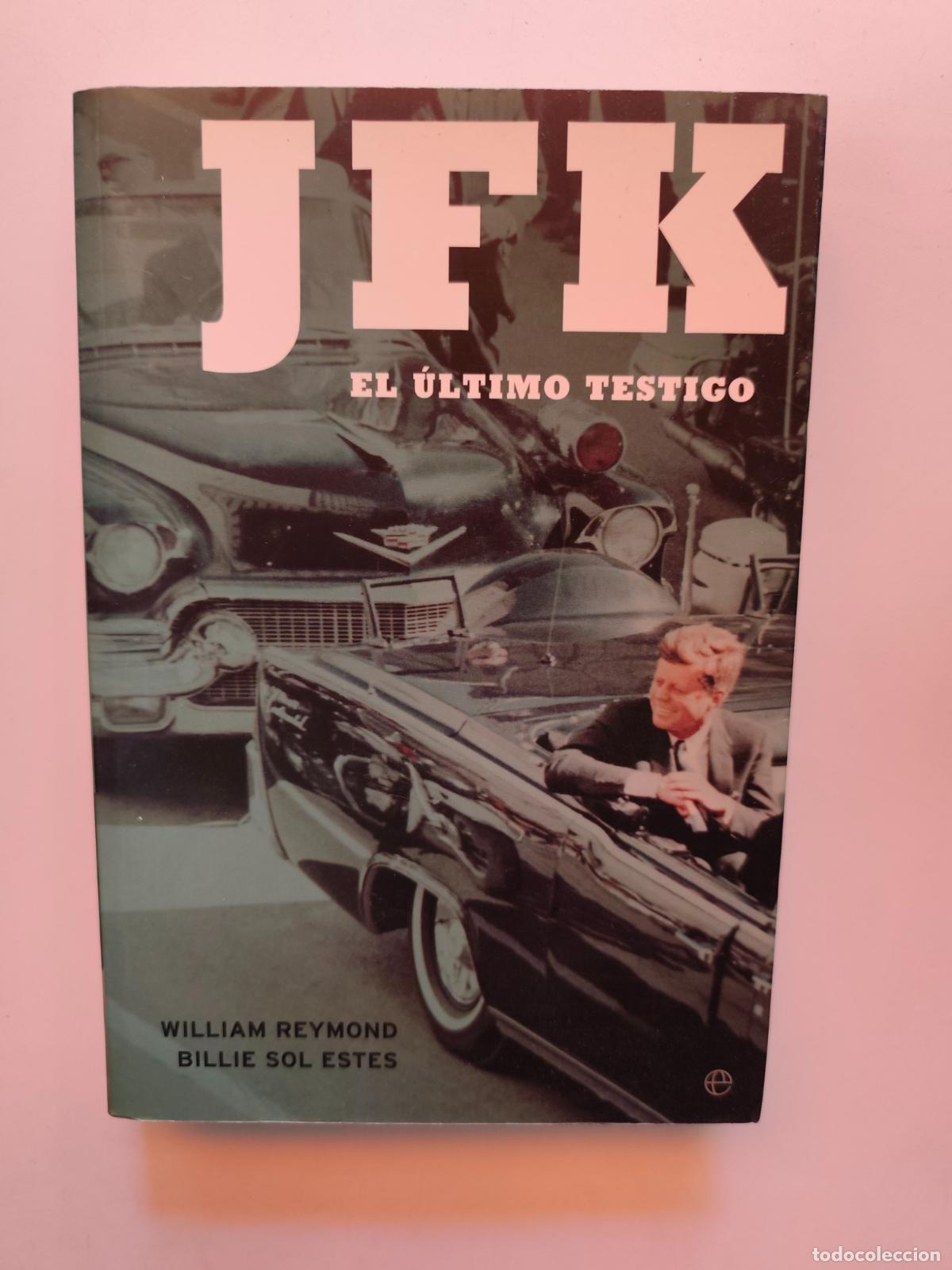 Libros: William Reymond; Billie Sol Estes - JFK. El &uacute;ltimo testigo