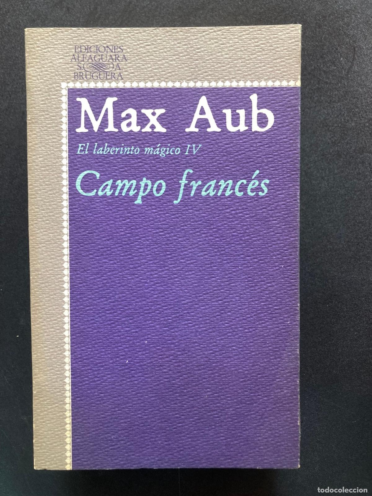 Libros: Max Aub - Campo franc&eacute;s. El laberinto m&aacute;gico IV
