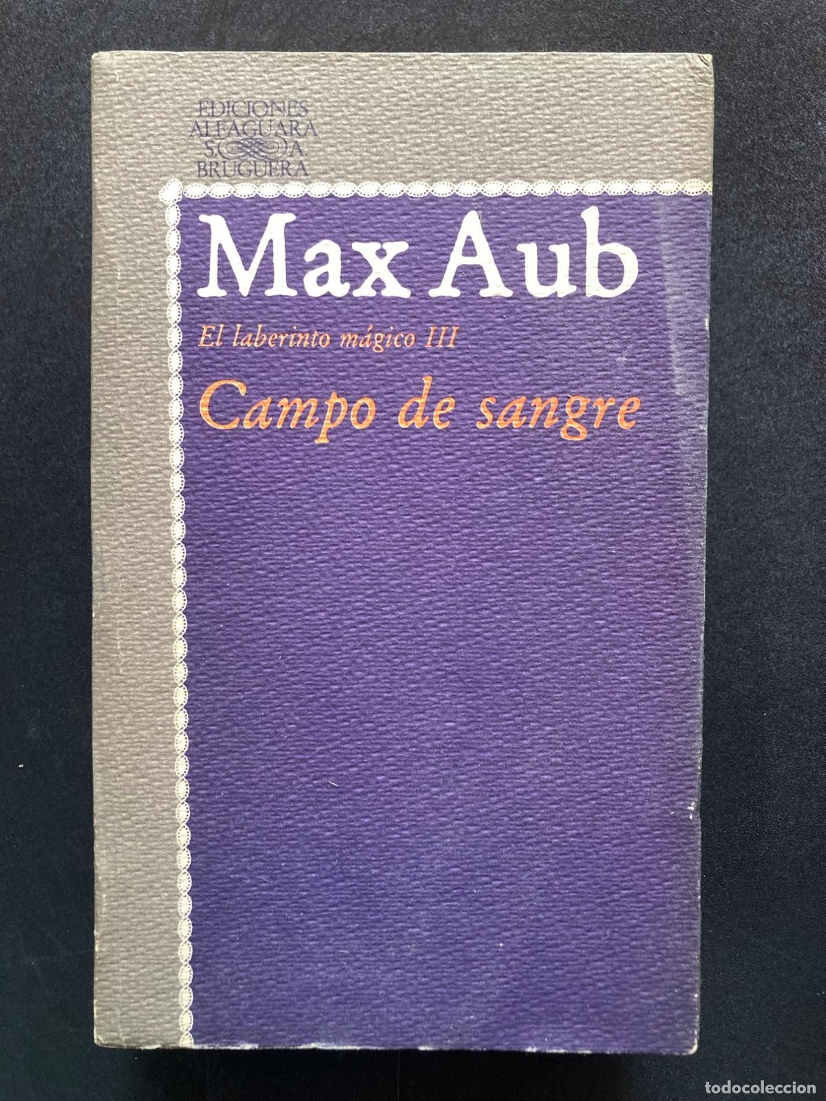 Libros: Max Aub - Campo de sangre. El laberinto m&aacute;gico III