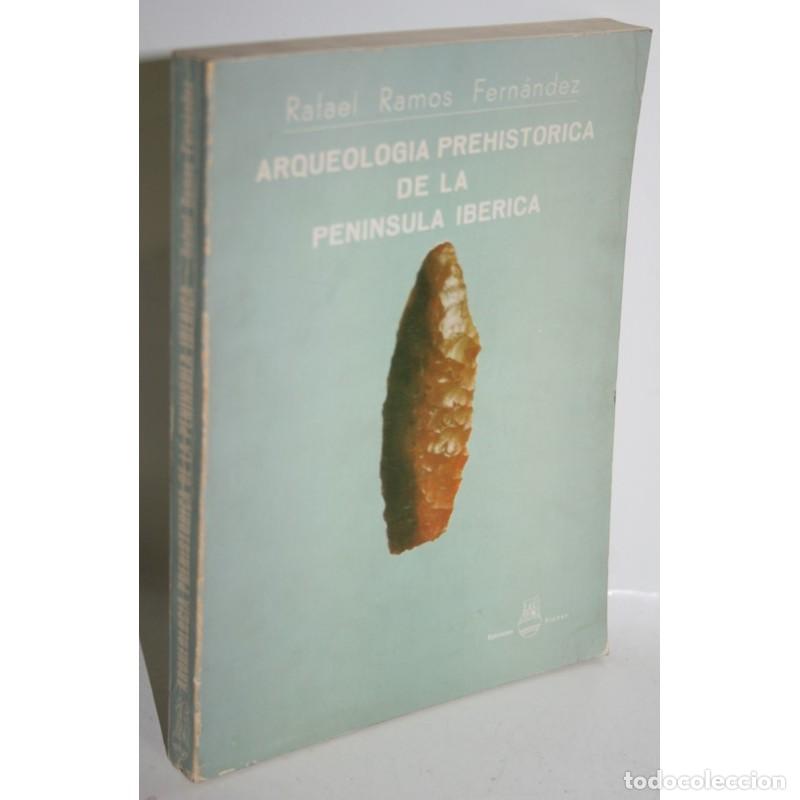 Libri di seconda mano: ARQUEOLOG&Iacute;A PREHIST&Oacute;RICA DE LA PEN&Iacute;NSULA IB&Eacute;RICA - RAMOS FERN&Aacute;NDEZ, Rafael
