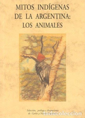 Libros: Mitos ind&iacute;genas de la Argentina Los animales - Carlos Sugobono; Nahuel Sugobono