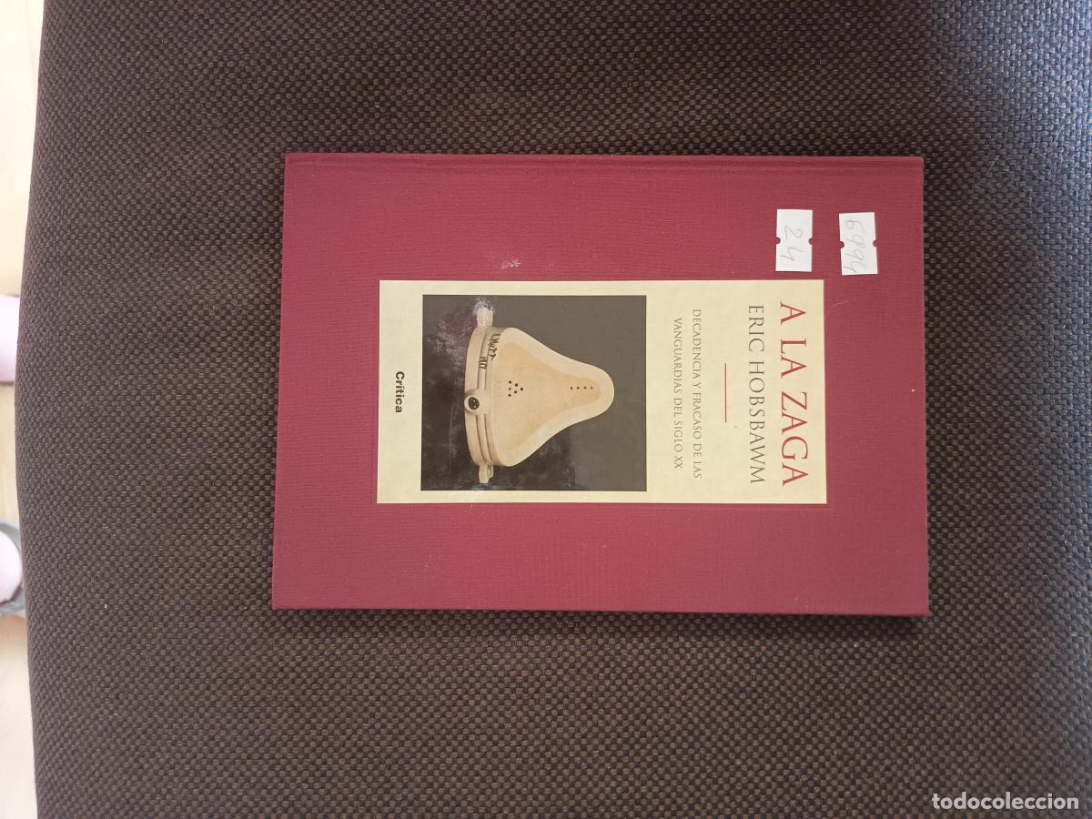 books: A la zaga. Decadencia y fracaso de las vanguardias del siglo XX - Eric Hobsbawm