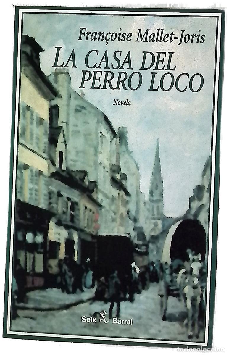 Libri di seconda mano: La casa del perro loco - Mallet-Joris, Fran&ccedil;oise