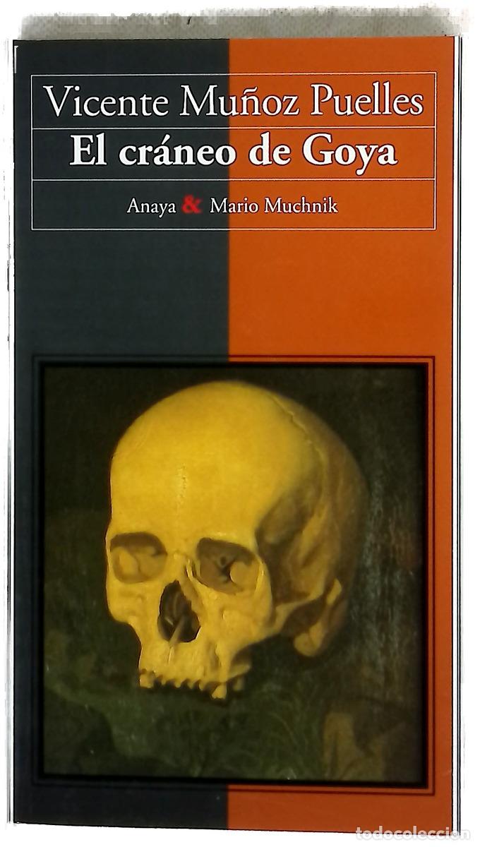 Libri di seconda mano: El cr&aacute;neo de Goya - Mu&ntilde;oz Puelles, Vicente