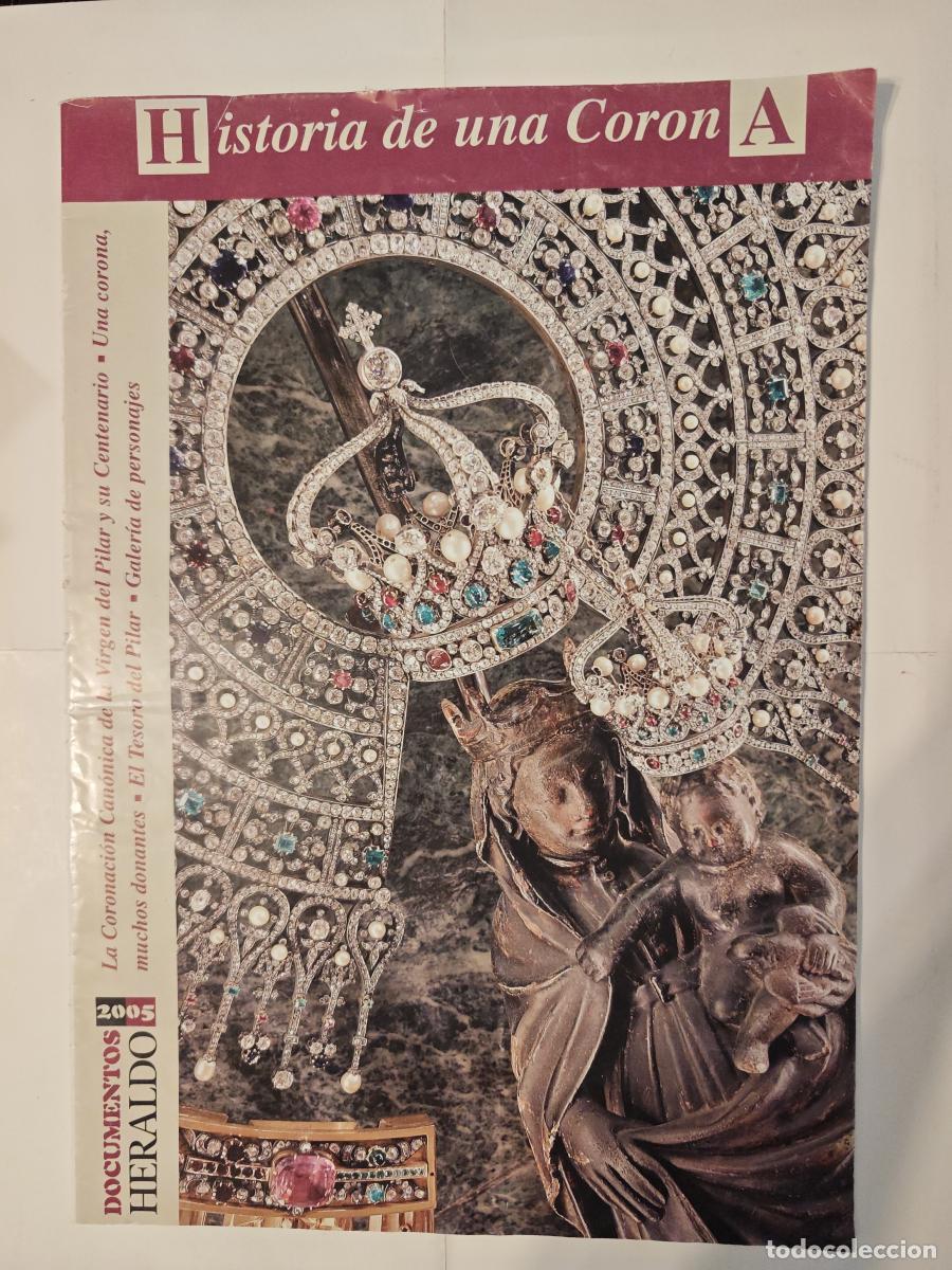 Libros: VIRGEN DEL PILAR ZARAGOZA.HISTORIA DE UNA CORONA. DOCUMENTOS HERALDO 2005. - -. tdk1200