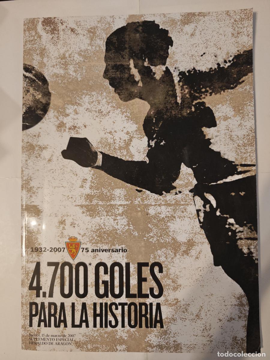 Libros: LIBRO REVISTA 4700 GOLES ZARAGOCISTAS. REAL ZARAGOZA 75 ANIVERSARIO 1932-2007 HERALDO ARAG&Oacute;N F&Uacute;TBOL