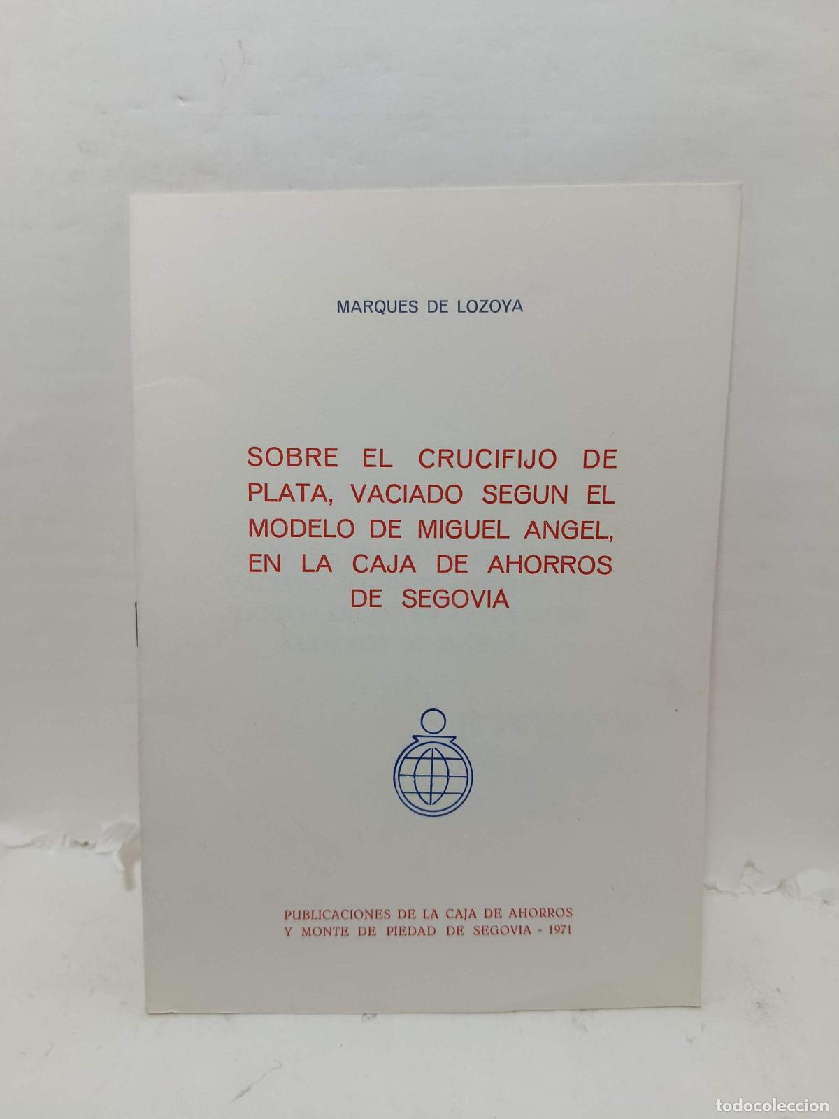 books: SOBRE EL CRUCIFIJO DE PLATA, VACIADO SEG&Uacute;N EL MODELO DE MIGUEL &Aacute;NGEL, EN LA CAJA DE AHORROS DE SEGOV