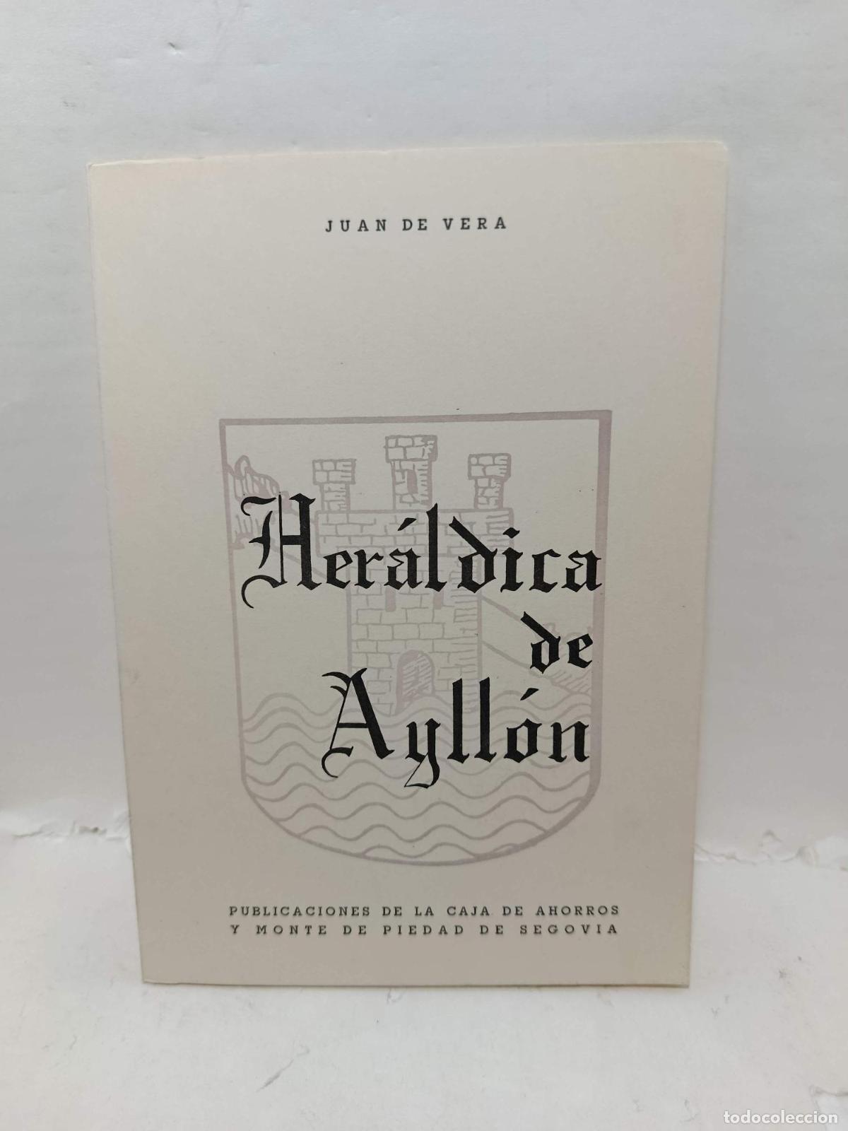 books: HER&Aacute;LDICA DE AYLL&Oacute;N. Apuntes para una her&aacute;ldica y epigraf&iacute;a de la provincia de Segovia: Ayll&oacute;n - Jua