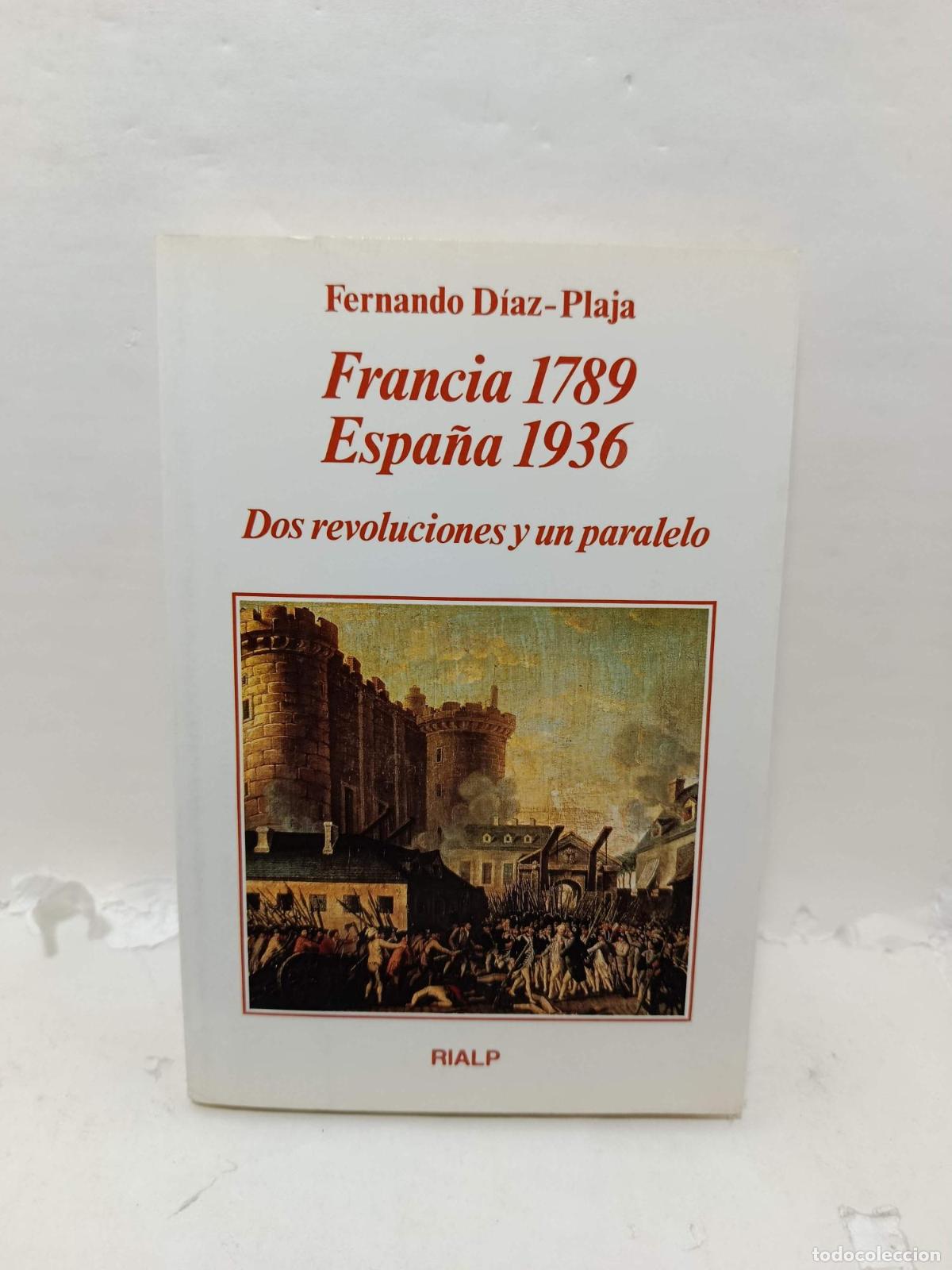 books: FRANCIA 1789 ESPA&Ntilde;A 1936 Dos revoluciones y un paralelo - ; Fernando D&iacute;az Plaja